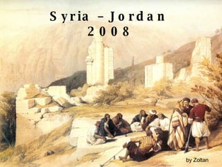 Syria – Jordan  2008 by Zoltan 