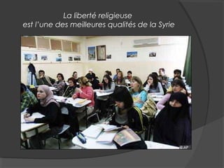 La liberté religieuse
est l’une des meilleures qualités de la Syrie
 