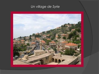 Un village de Syrie
 