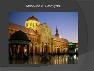 Mosquée d’ Umayyad
 