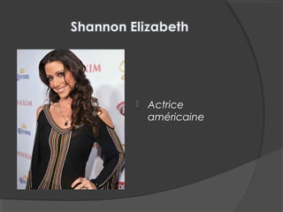  Actrice
américaine
 