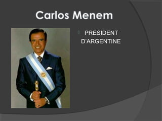  PRESIDENT
D’ARGENTINE
 