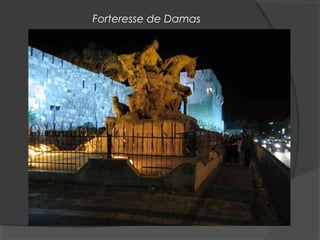 Forteresse de Damas
 