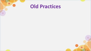 Old Practices
 