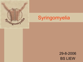 Syringomyelia 29-8-2006 BS LIEW 