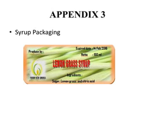 APPENDIX 3 
• Syrup Packaging 
 