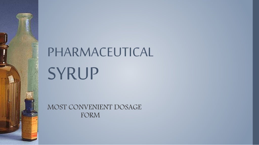 Presentation on pharmaceutical syrup........