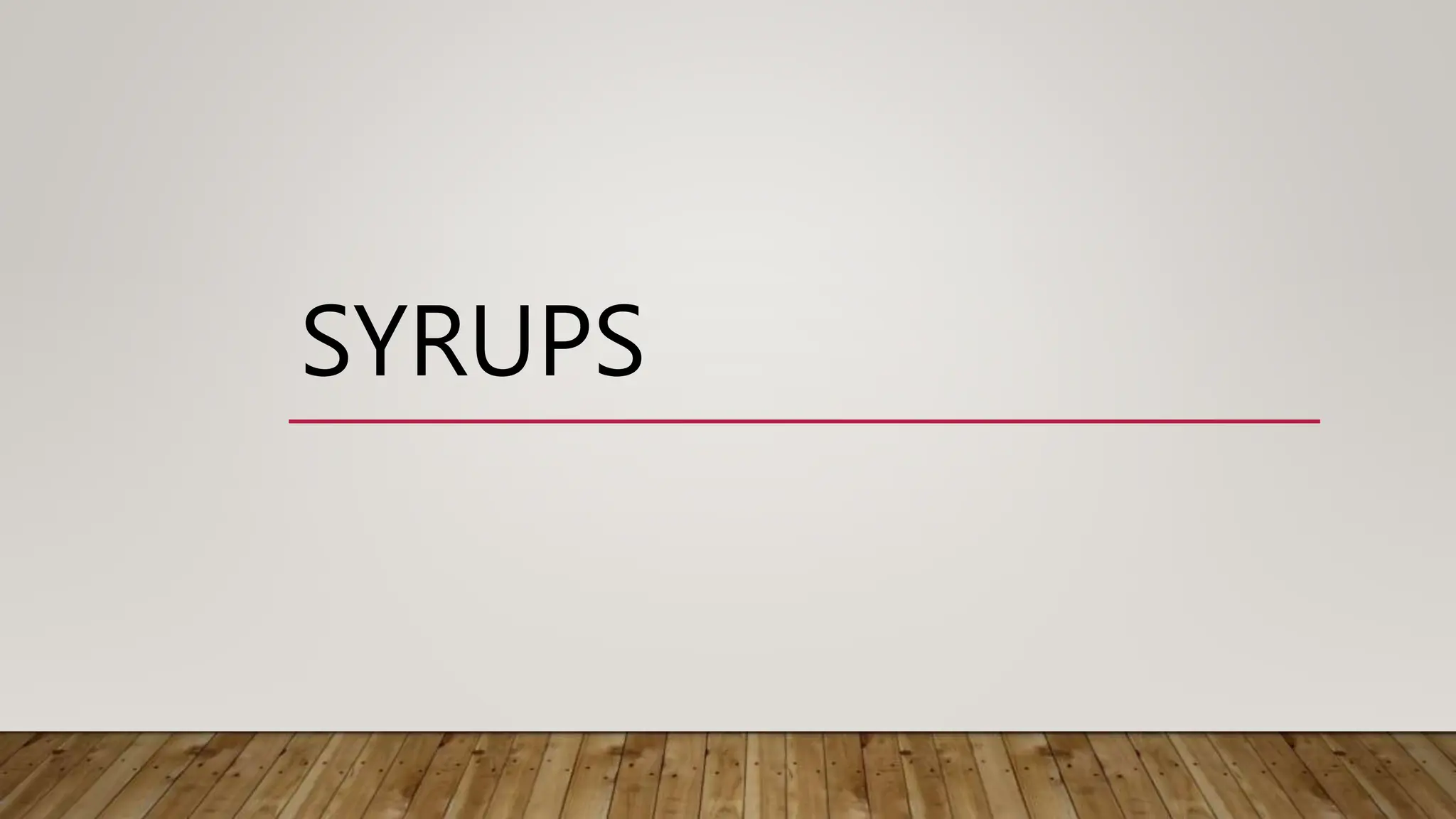 SYRUPS 2. Dosage form pharm D ppt must download PPT