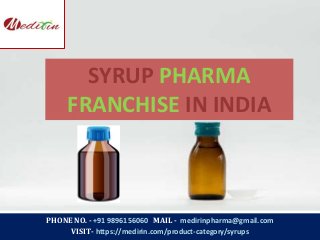 PHONE NO. - +91 9896156060 MAIL - medirinpharma@gmail.com
VISIT- https://medirin.com/product-category/syrups
SYRUP PHARMA
...