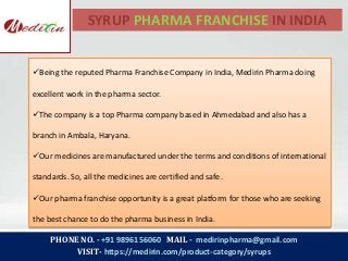 PHONE NO. - +91 9896156060 MAIL - medirinpharma@gmail.com
VISIT- https://medirin.com/product-category/syrups
SYRUP PHARMA ...