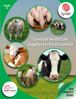 Livestock
Health Care
Supplies
ForVet & Farm Use
VOLUME 27
NEW
PRODUCTS
INSIDE!
 