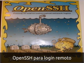 OpenSSH para login remoto
 