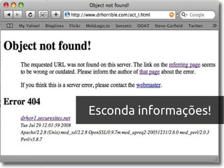 Esconda informações!
 