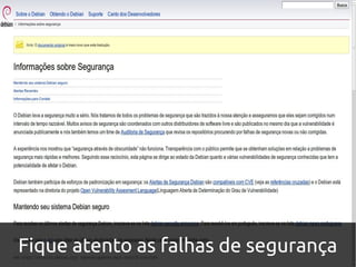 Fique atento as falhas de segurança
 