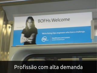 Profissão com alta demanda
 