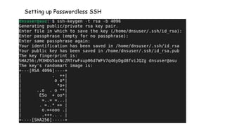 Setting up Passwordless SSH
 