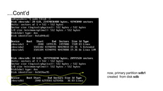 …Cont’d
now, primary partition sdb1
created from disk sdb
 