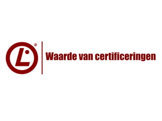 Waarde van certificeringen
 