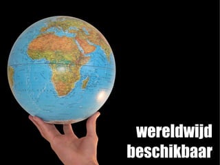 wereldwijd
beschikbaar
 