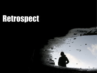 Retrospect
 