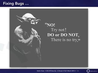 Stefan Esser • iOS 678 Security - A Study In Fail • March 2015 • 
Fixing Bugs …
5
 