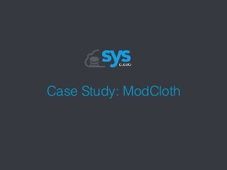 Case Study: ModCloth
 