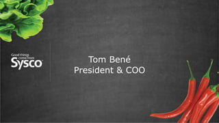 Tom Bené
President & COO
 