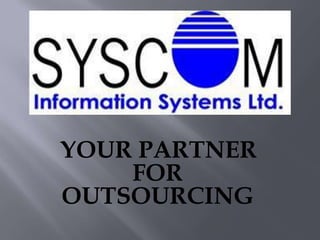 YOUR PARTNER
    FOR
OUTSOURCING
 