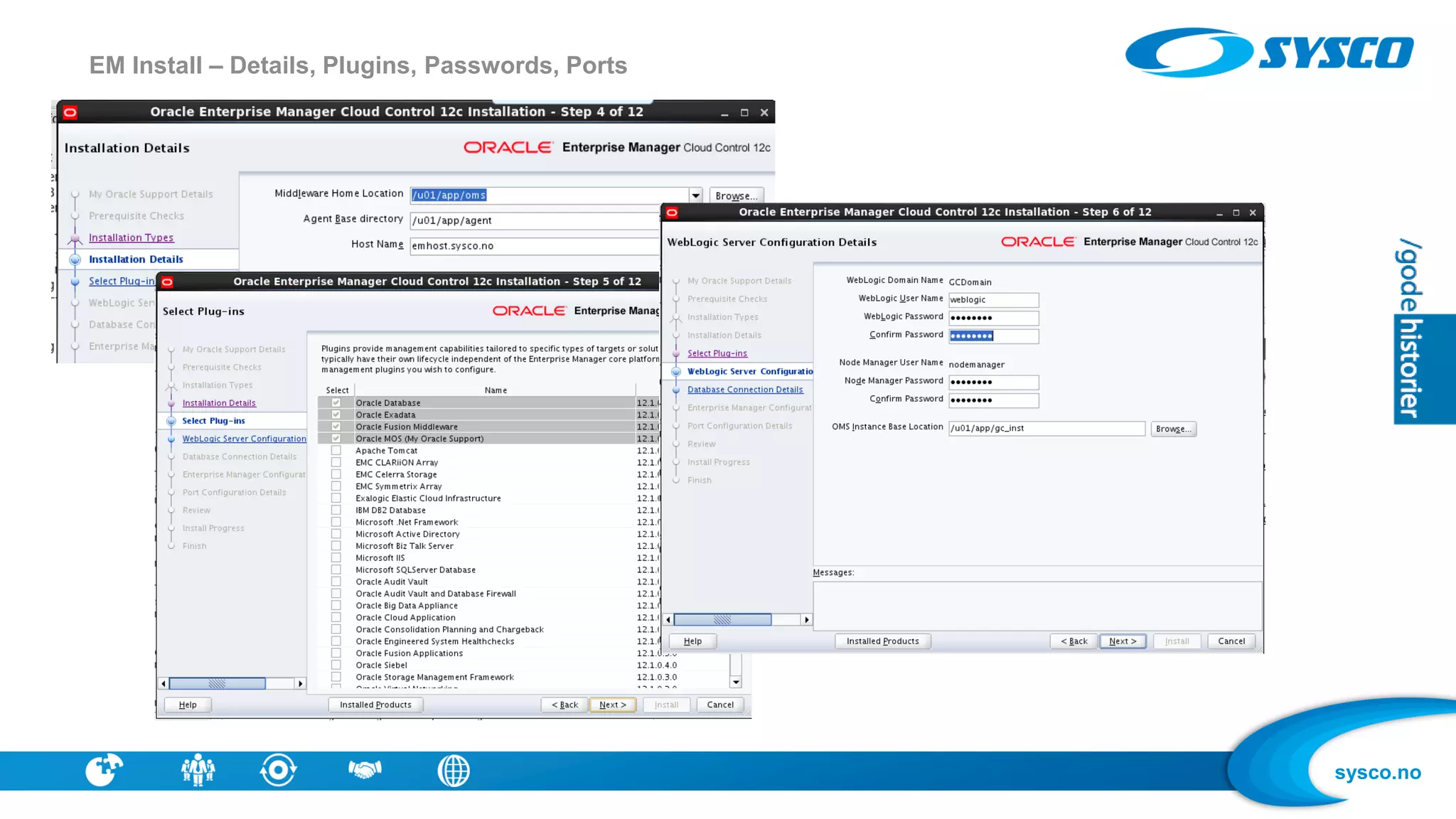 sysco.no
EM Install – Details, Plugins, Passwords, Ports
 