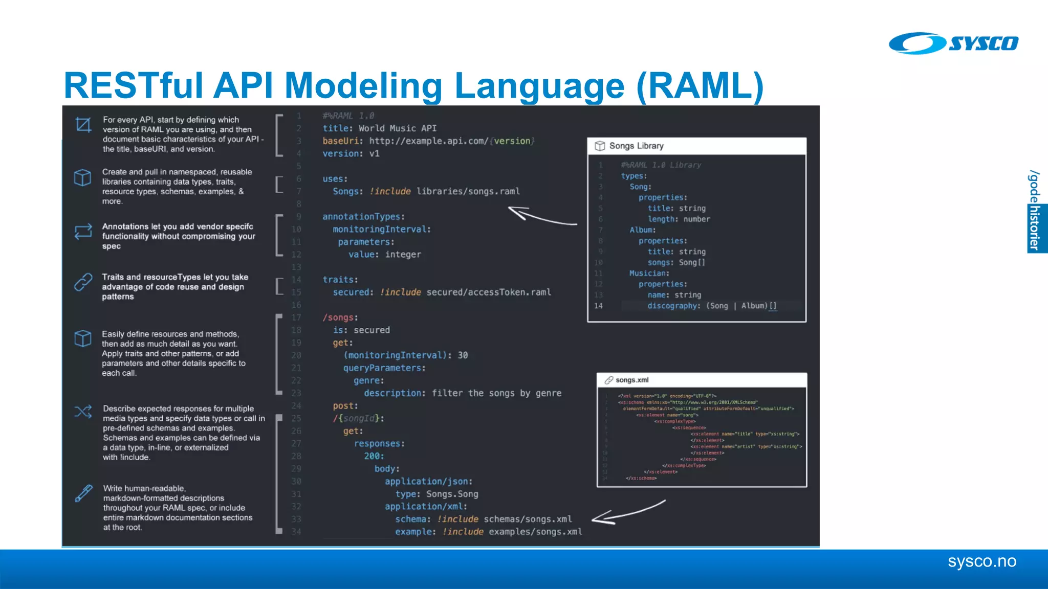 sysco.no
RESTful API Modeling Language (RAML)
 
