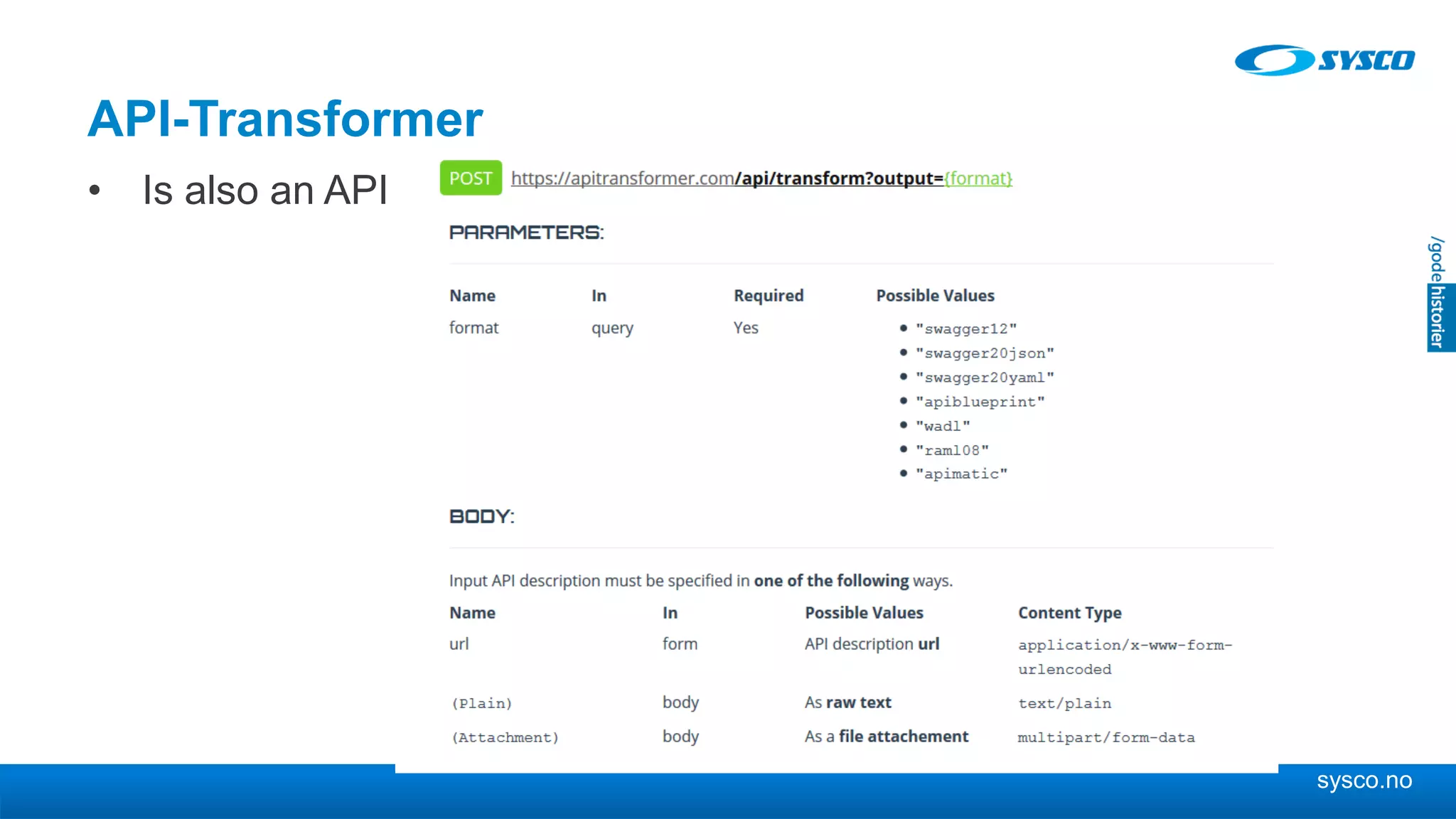 sysco.no
API-Transformer
• Is also an API
 