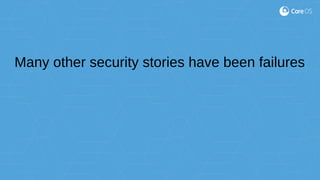 Many other security stories have been failures
 