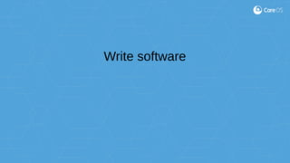 Write software
 