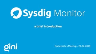a brief introduction
Kubernetes Meetup - 22.02.2018
 
