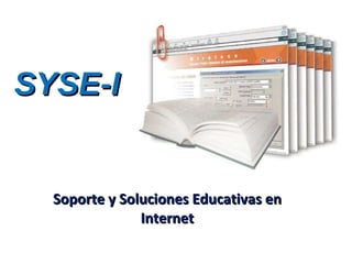 SYSE-I Soporte y Soluciones Educativas en Internet 