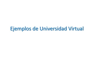 Ejemplos de Universidad Virtual