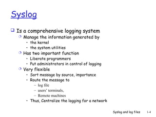 Syslog Function Syslog explained in detail in this presentation.ppt