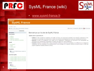SysML France (wiki)
9
• www.sysml-france.fr
 