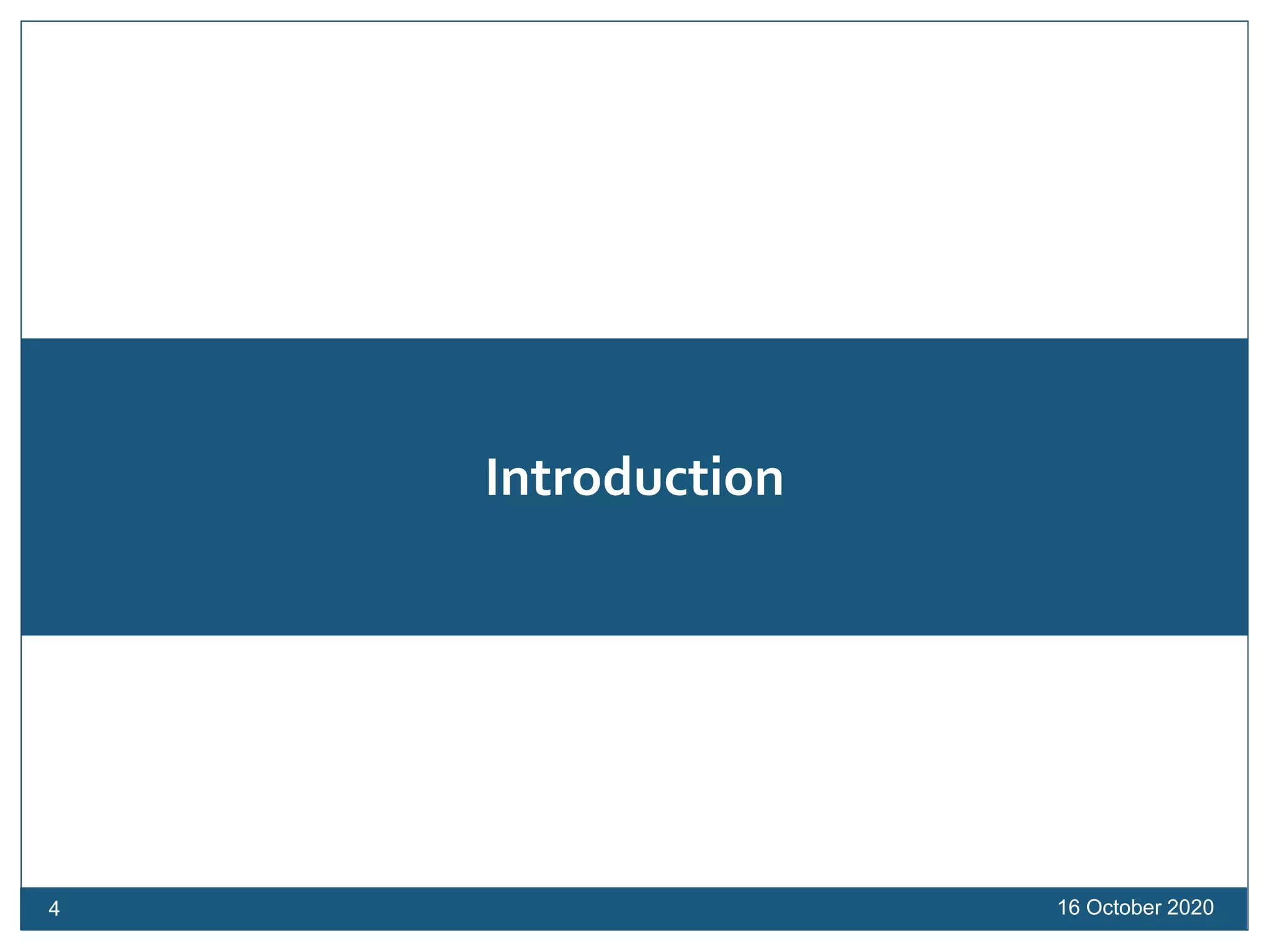 Introduction
16 October 20204
 