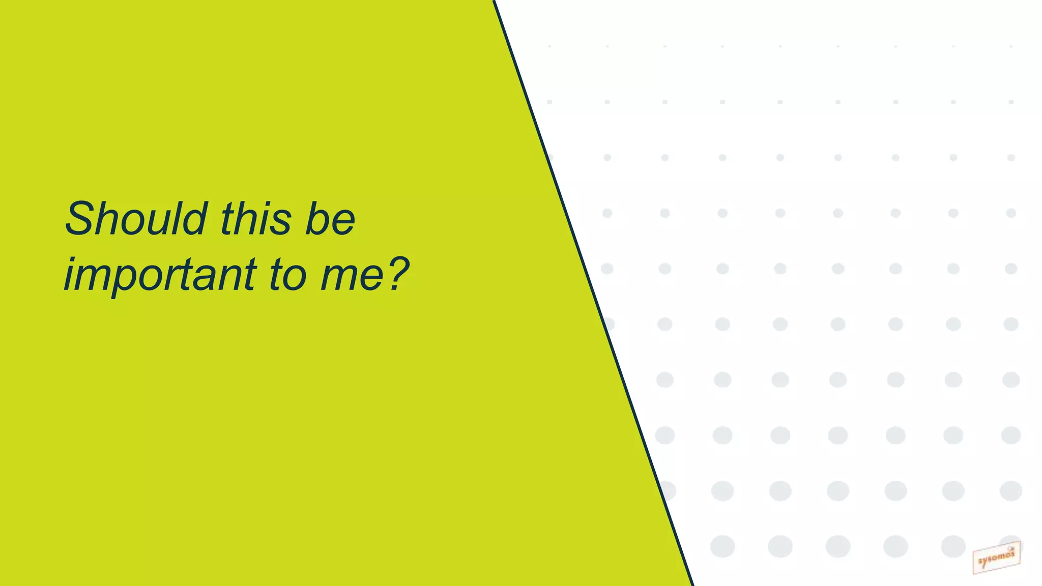 Should this be
important to me?
 