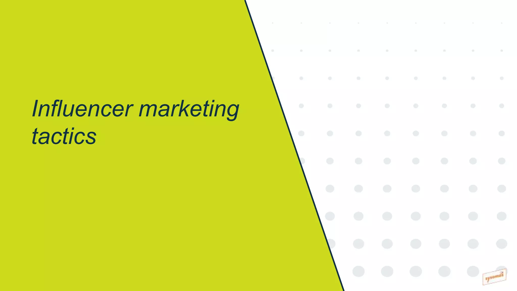 Influencer marketing
tactics
 