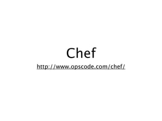 Chef
http://www.opscode.com/chef/
 
