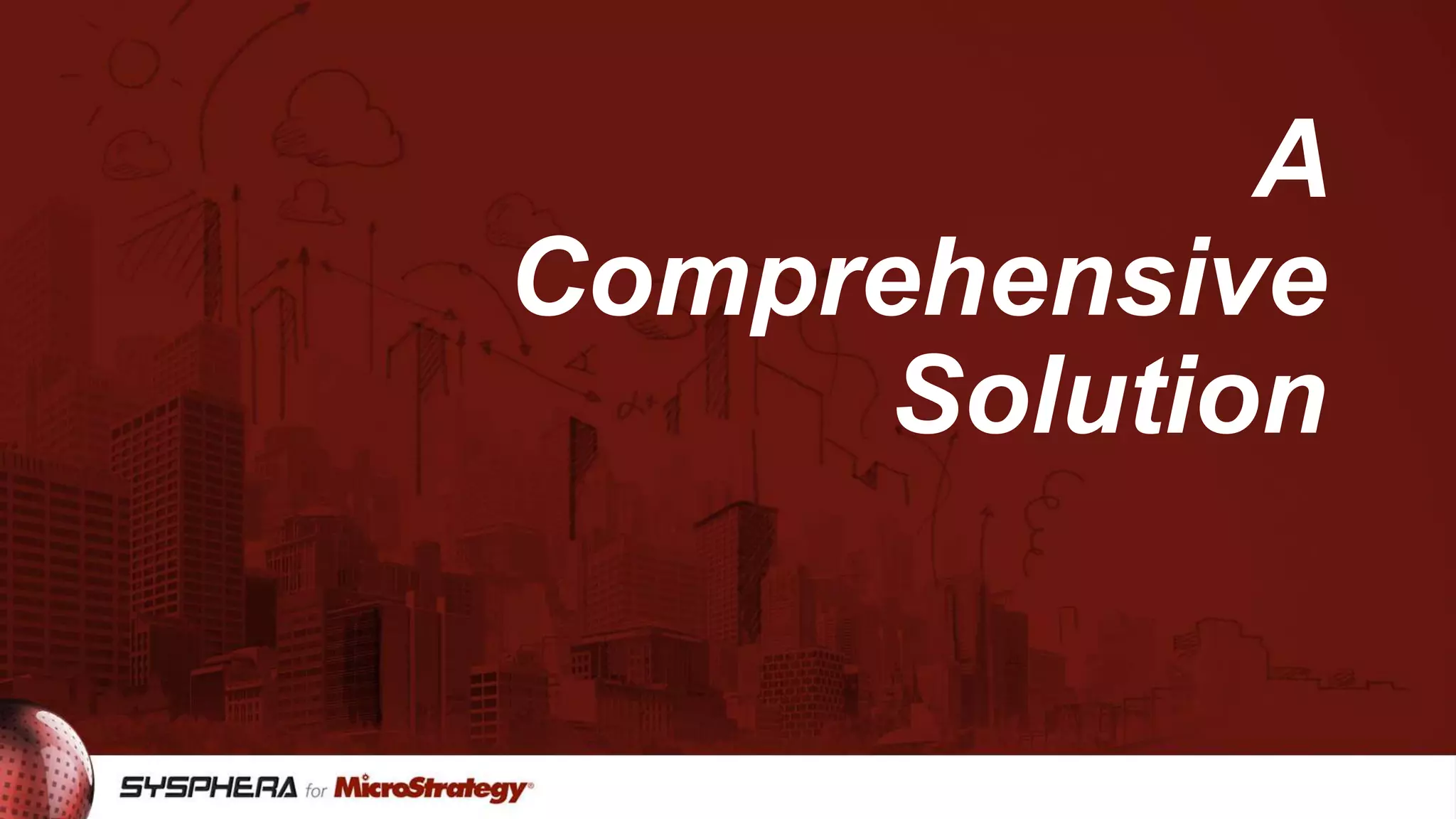 A
Comprehensive
Solution

 