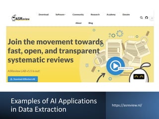 Examples of AI Applications
in Data Extraction
https://asreview.nl/
 