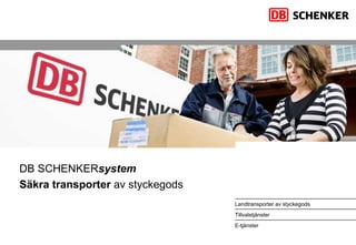 DB SCHENKER system Säkra transporter  av styckegods 