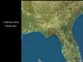 1.000 Km (10 6 m) Florida USA. 