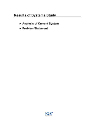 Page 6 of 118
Results of Systems Study
► Analysis of Current System
► Problem Statement
 