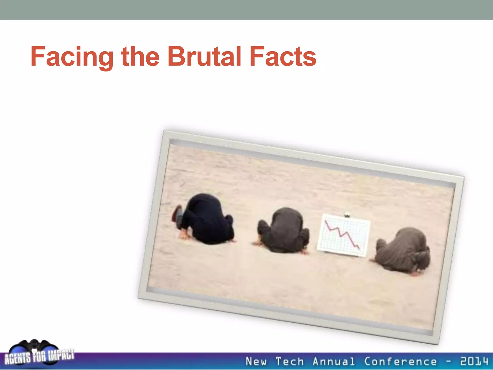 Facing the Brutal Facts
 