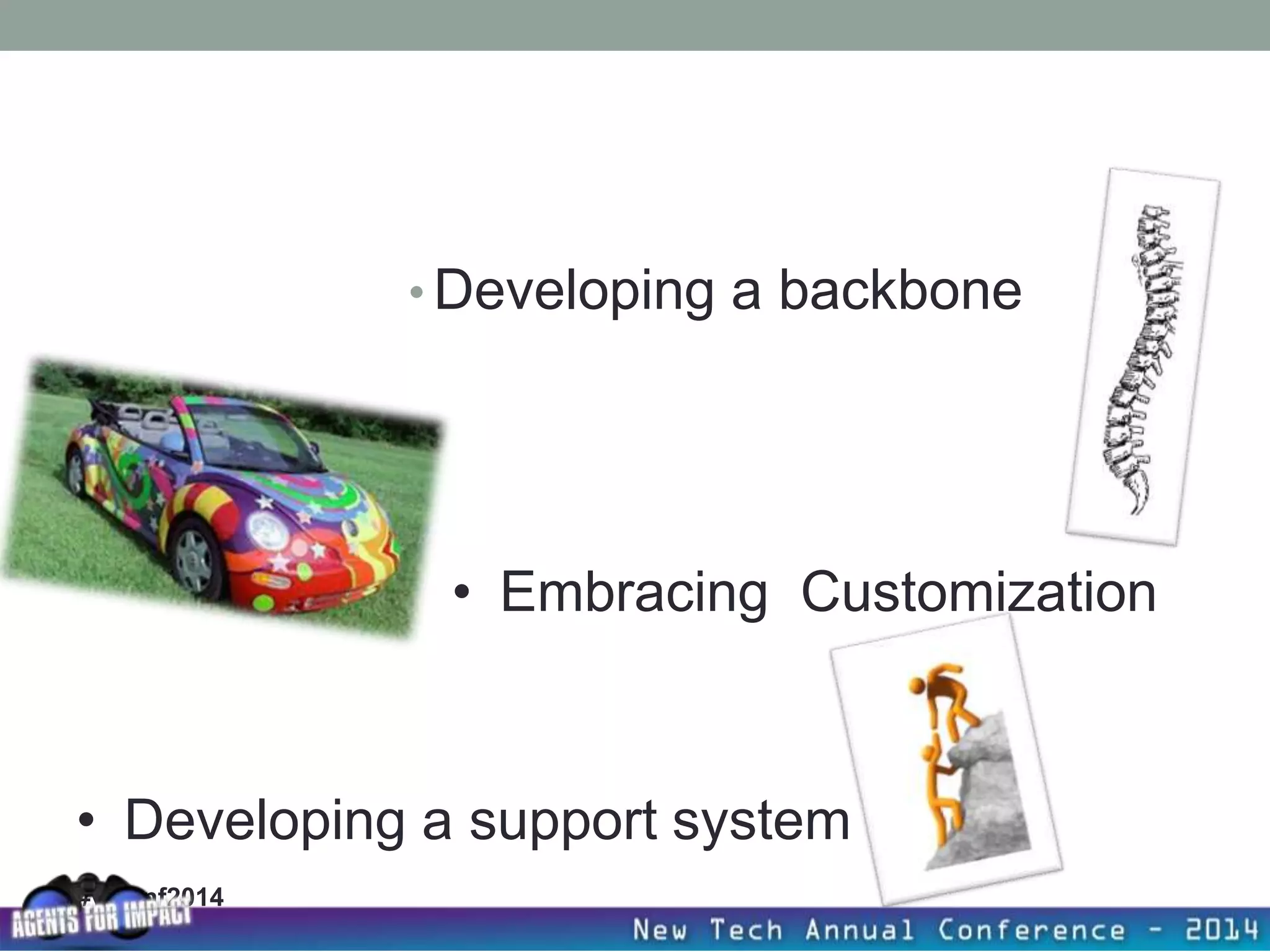 #vlconf2014
• Developing a backbone
• Embracing Customization
• Developing a support system
 