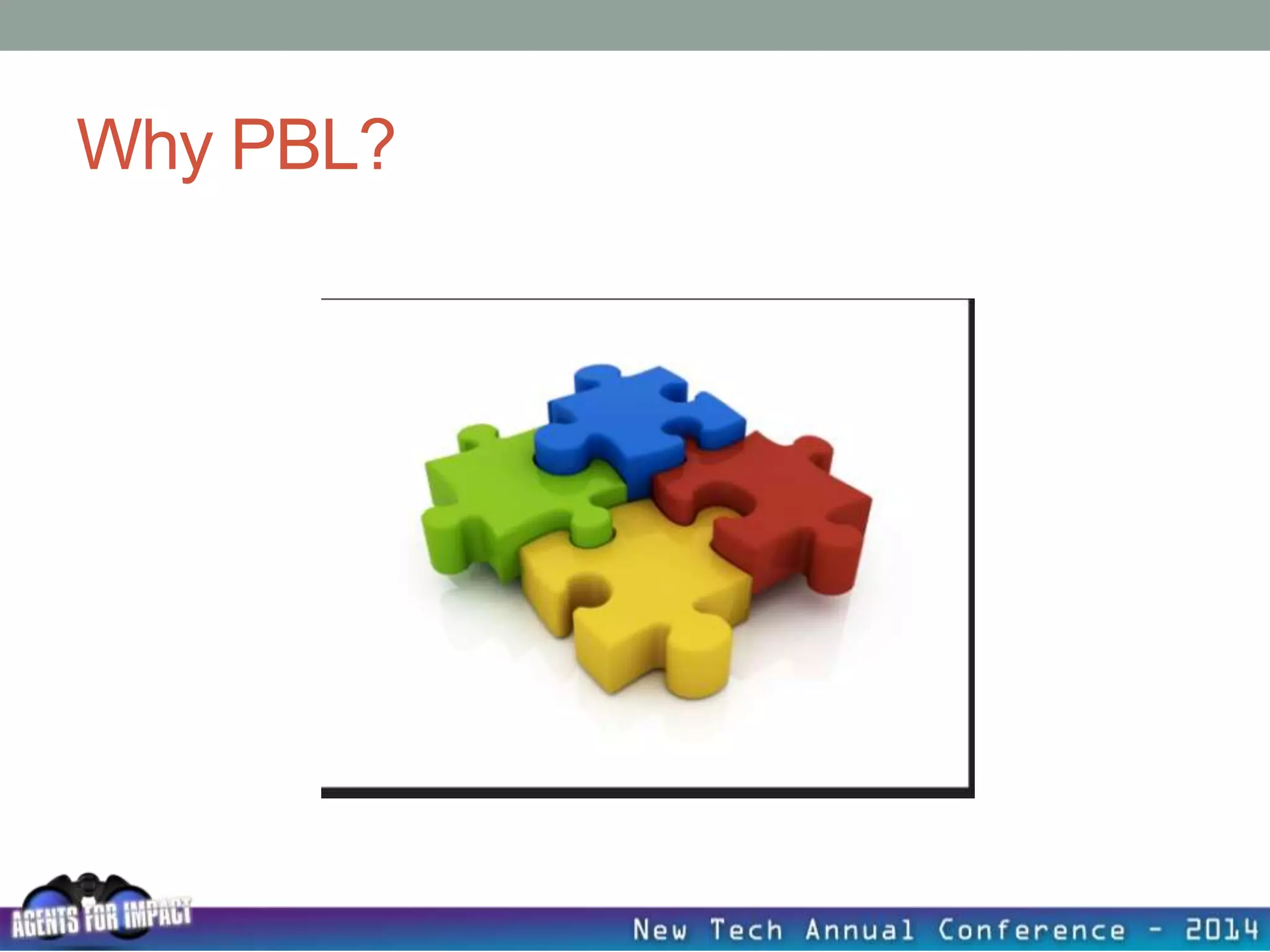 Why PBL?
 
